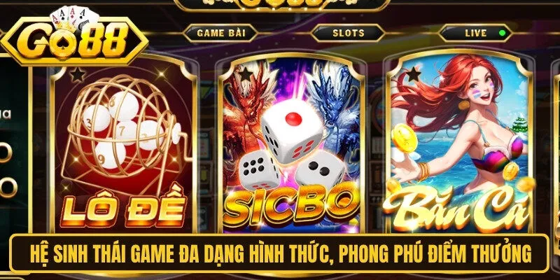 Go88 – Cổng Game Đổi Thưởng Uy Tín 2026 | Link Mới Nhất 10 Sunwin Hệ sinh thái game của Go88 đa dạng hình thức, phong phú điểm thưởng