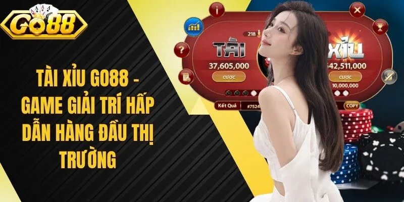 Tài Xỉu Go88 – Game Giải Trí Hấp Dẫn Hàng Đầu Thị Trường